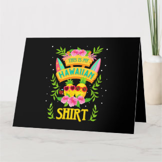 This Is My Hawaiian Shirt Women Men Pineapple Hawa Card