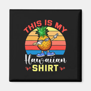 This Is My Hawaiian Shirts Hawaii Beach Pineapple  Magnet
