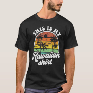 This Is My Hawaiian  Tropical Luau Costume Party H T-Shirt