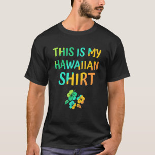 This Is My Hawaiian  Tropical Luau Costume Party H T-Shirt