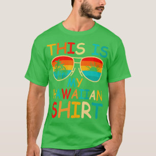 This Is My Hawaiian Tropical Luau Costume Party Ha T-Shirt