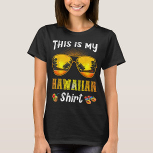 This Is My Hawaiian  Tropical Sunglasses Summer Ha T-Shirt