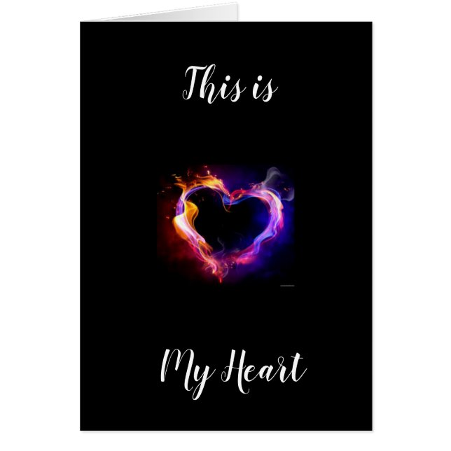 **THIS IS MY HEART ON FIRE FOR YOU** LOVE CARD (Front)