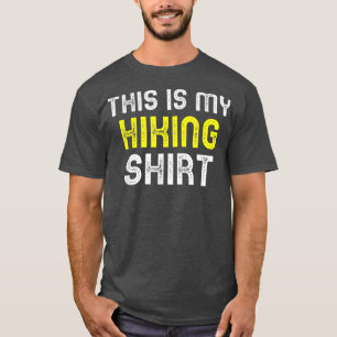 This Is My Hiking Funny Hiker Cool Gift T-Shirt