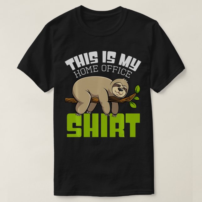 This Is My Homeoffice Design Sloth Work Sarcasm Fu T-Shirt (Design Front)