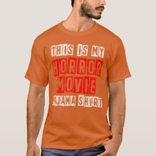 This Is My Horror Movie Pajama Funny Scary Creepy T-Shirt