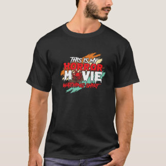 This Is My Horror Movie Watching Funny Scary Film T-Shirt