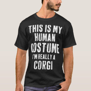 This is my human costume Corgi Gift T-Shirt