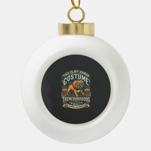 This Is My Human Costume French Bulldog Pumpkin Ha Ceramic Ball Christmas Ornament