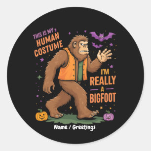 This Is My Human Costume I Am Really a Bigfoot Fun Classic Round Sticker