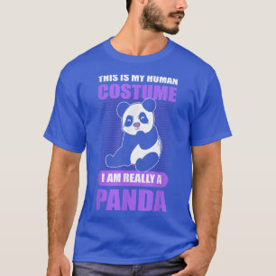 This Is My Human Costume I Am Really A Panda Hallo T-Shirt