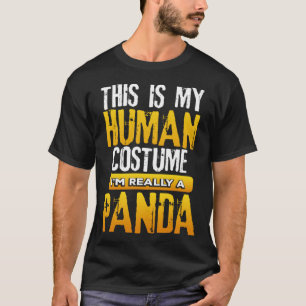 This Is My Human Costume I Am Really A Panda T-Shirt