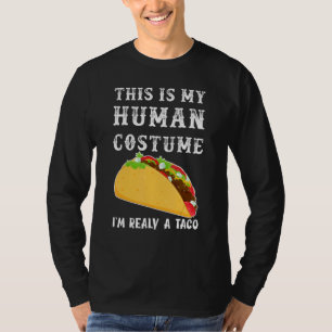 This Is My Human Costume, I Am Really A Taco T-Shirt
