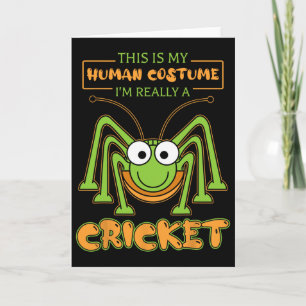 This Is My Human Costume I’m Really A Cricket Cute Card