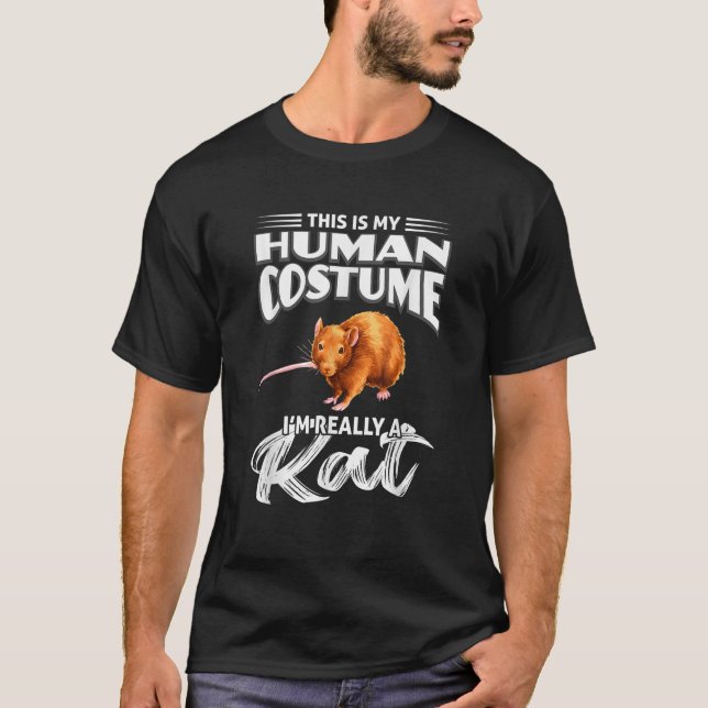 This is my Human Costume i m really a Rat Lovers T-Shirt (Front)
