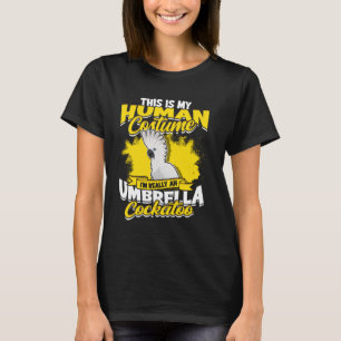 This Is My Human Costume I m Really An Umbrella Co T-Shirt