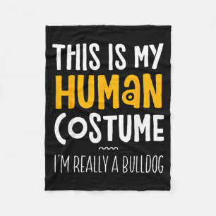 This Is My Human Costume Im A Bulldog Halloween Fleece Blanket