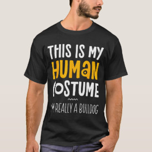 This Is My Human Costume Im A Bulldog Halloween T-Shirt