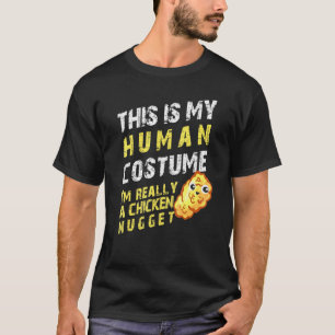 This Is My Human Costume Im A Chicken Nugget Lazy T-Shirt
