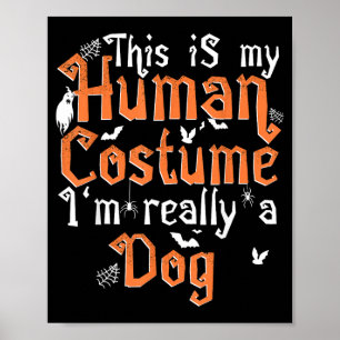 This Is My Human Costume Im A Dog - Halloween Poster