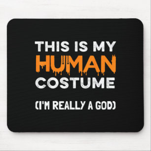 This Is My Human Costume Im A God Funny Halloween Mouse Mat
