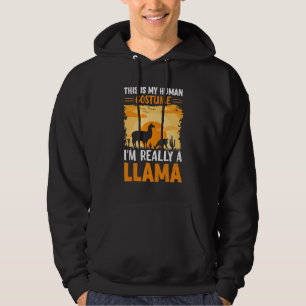 This Is My Human Costume Im Actually A Llama Hoodie