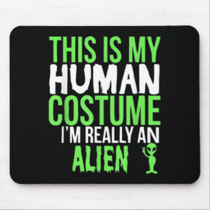 This Is My Human Costume Im An Alien Funny Gift Mouse Mat