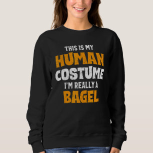 This Is My Human Costume I'm Really A Bagel Hallow Sweatshirt
