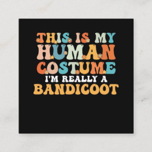 This is My Human Costume I'm Really a Bandicoot Square Business Card