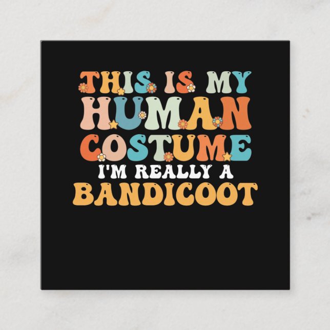 This is My Human Costume I'm Really a Bandicoot Square Business Card (Front)