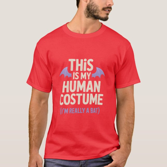 This Is My Human Costume Im Really a Bat Halloween T-Shirt (Front)