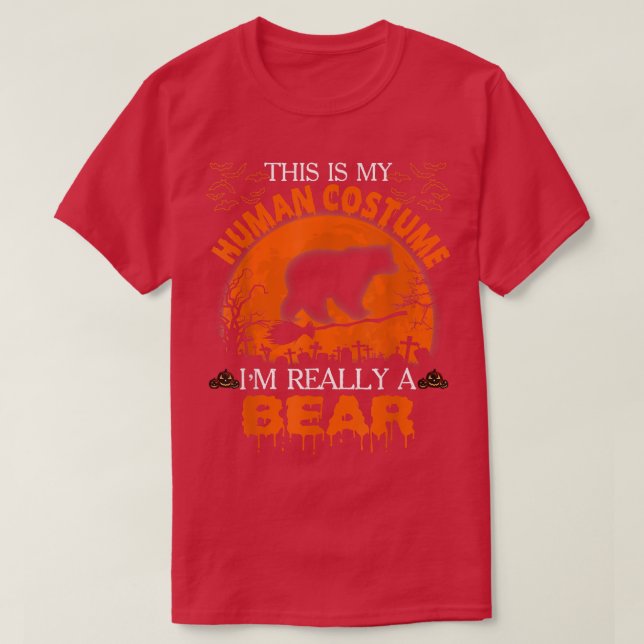 This Is My Human Costume I'm Really A Bear Funny H T-Shirt (Design Front)