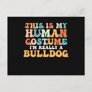 This is My Human Costume I'm Really a Bulldog Postcard