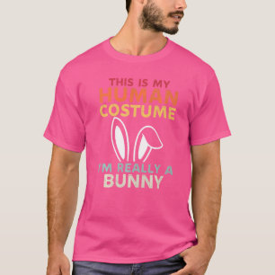 This Is My Human Costume Im Really A Bunny Hallowe T-Shirt