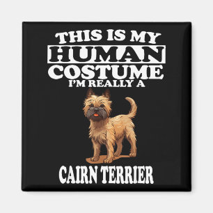 This Is My Human Costume Im Really A Cairn Terrier Magnet