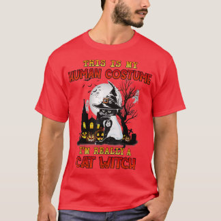 This Is My Human Costume Im Really A Cat Witch Hal T-Shirt