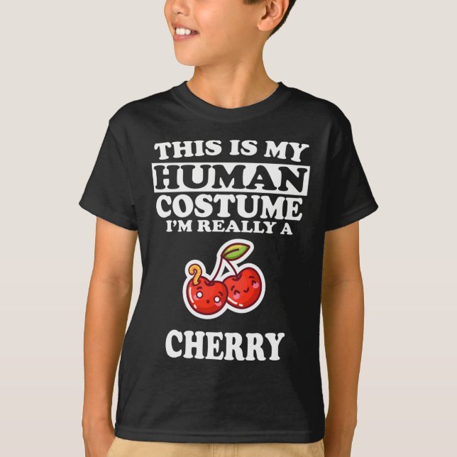 This Is My Human Costume I'm Really A Cherry Fruit T-Shirt (Front)