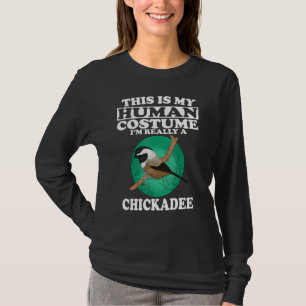 This Is My Human Costume I'm Really A Chickadee Bi T-Shirt