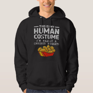 This Is My Human Costume Im Really A Chicken Nugge Hoodie