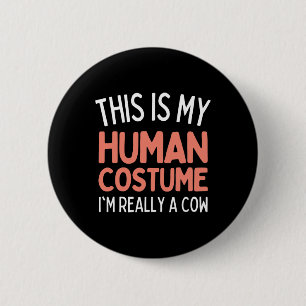 This Is My Human Costume I'm Really A Cow Funny 6 Cm Round Badge
