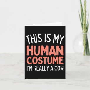 This Is My Human Costume I'm Really A Cow Funny  Card