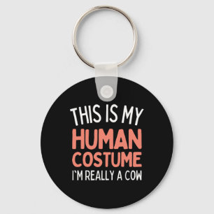 This Is My Human Costume I'm Really A Cow Funny Key Ring