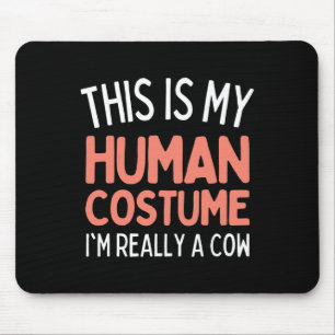This Is My Human Costume I'm Really A Cow Funny  Mouse Mat