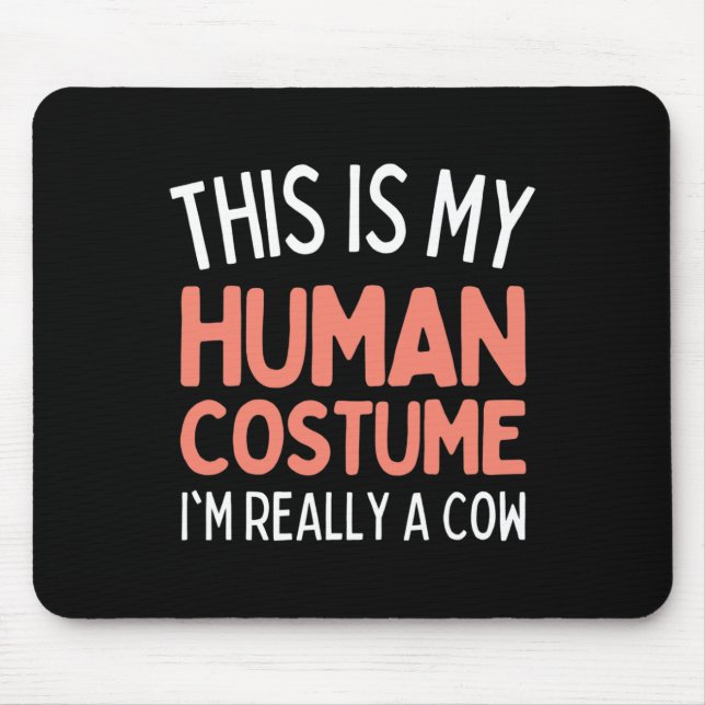 This Is My Human Costume I'm Really A Cow Funny  Mouse Mat (Front)