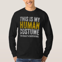 This Is My Human Costume I'm Really A Dachshund Ha