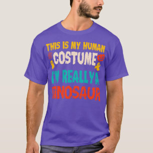 This is My Human Costume Im Really A Dinosaur Hall T-Shirt