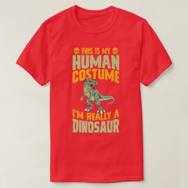 This Is My Human Costume I'm Really A Dinosaur TRe T-Shirt (Design Front)