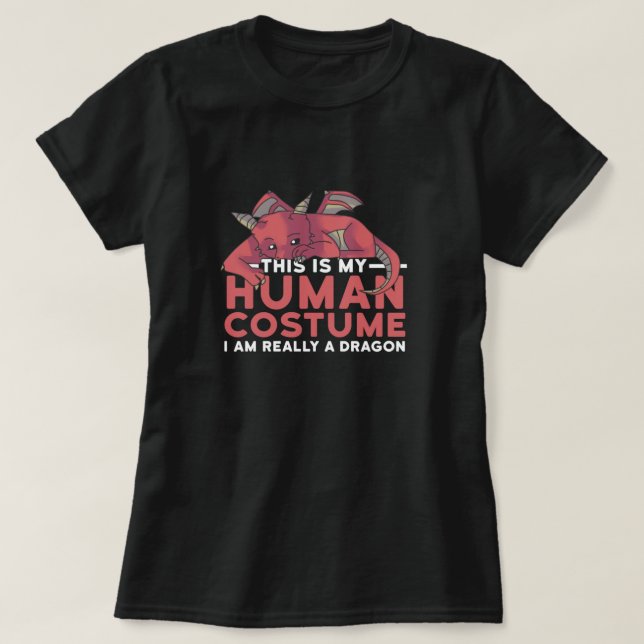 This Is My Human Costume I'M Really A Dragon Hallo T-Shirt (Design Front)