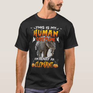 This Is My Human Costume I'm Really A Elephant Hal T-Shirt