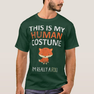This Is My Human Costume Im Really A Fo Halloween T-Shirt